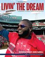 Livin' the Dream A Celebration of the World Champion 2013 Boston Red Sox