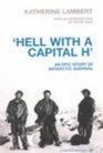 'Hell with a capital H' an epic story of Antarctic survival