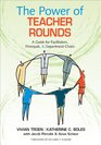 The Power of Teacher Rounds A Guide for Facilitators Principals  Department Chairs