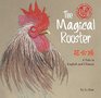 The Magical Rooster Stories of the Chinese Zodiac A Tale in English and Chinese