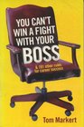 You Can't Win a Fight With Your Boss
