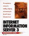 Internet Information Server 3 the Comprehensive Reference for Installing Configuring and Maintaining the Microsoft Internet Information