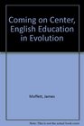 Coming on Center English Education in Evolution