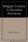Magyar Culture in Socialist Romania