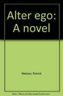 Alter ego A novel