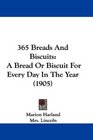 365 Breads And Biscuits A Bread Or Biscuit For Every Day In The Year
