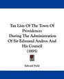 Tax Lists Of The Town Of Providence During The Administration Of Sir Edmund Andros And His Council