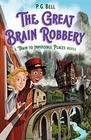 The Great Brain Robbery A Train to Impossible Places Novel