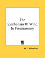 The Symbolism Of Wind In Freemasonry