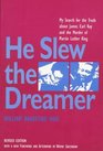 He Slew the Dreamer My Search With James Earl Ray for the Truth About the Murder of Martin Luther King Jr