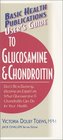User's Guide to Glucosamine and Chondroitin Don't Be a Dummy Become an Expert on What Glucosamine  Choneroitin Can Do