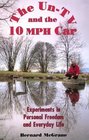 The UnTV and the 10 Mph Car Experiments in Personal Freedom and Everyday Life