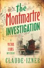 The Montmartre Investigation A Victor Legris Mystery