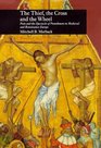 The Thief the Cross and the Wheel  Pain and the Spectacle of Punishment in Medieval and Renaissance Europe