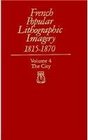 French Popular Lithographic Imagery 18151870 Volume 4  The City