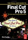 Focal Easy Guide to Final Cut Pro 5 For New Users and Professionals