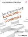 Game Programming Algorithms and Techniques A PlatformAgnostic Approach