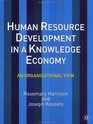 Human Resource Development in a Knowledge Economy An Organisational View