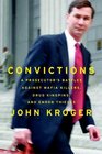 Convictions A Prosecutor's Battles Against Mafia Killers Drug Kingpins and Enron Thieves