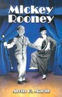Mickey Rooney His Films Television Appearances Radio Work Stage Shows and Recordings