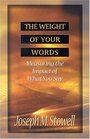 The Weight of Your Words Measuring the Impact of What You Say