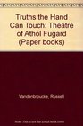Truths the Hand Can Touch Theatre of Athol Fugard
