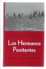 Los Hermanos Penitentes a Vestige of Medievalism in Southwestern United States