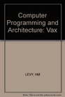 Computer Programming and Architecture The Vax