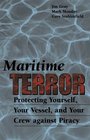 Maritime Terror Protecting Your Vessel and Your Crew Against Piracy