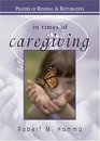 In Times of Caregiving Prayers of Renewal and Restoration