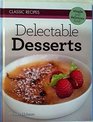 Classic Recipes Delectable Desserts