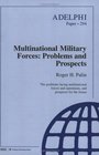 Multinational Military Forces Problems and Prospects  A European Perspective