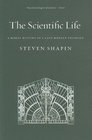 The Scientific Life A Moral History of a Late Modern Vocation