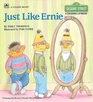 Just Like Ernie