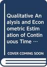 Qualitative Analysis and Econometric Estimation of Continuous Time Dynamic Models