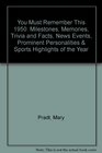 You Must Remember This 1950 Milestones Memories Trivia and Facts News Events Prominent Personalities  Sports Highlights of the Year
