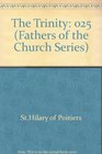 Fathers of the Church Saint Hilary of Poitiers  The Trinity