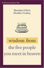 Wisdom From The Five People You Meet In Heaven