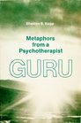 Guru Metaphors from a Psychotherapist