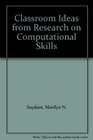 Classroom Ideas from Research on Computational Skills