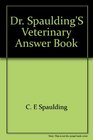 Dr Spaulding's veterinary answer book