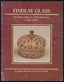 Findlay Glass The Glass Tableware Manufacturers 18861902