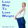 Lazy Way To Lose Weight