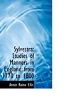 Sylvestra Studies of Manners in England from 1770 to 1800