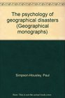 The psychology of geographical disasters