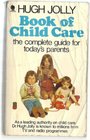 Book of Child Care Complete Guide for Today's Parents