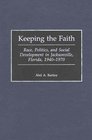 Keeping the Faith Race Politics and Social Development in Jacksonville Florida 19401970