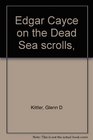 Edgar Cayce on the Dead Sea scrolls