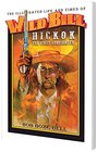The Illustrated Life and Times of Wild Bill Hickok
