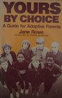Yours by Choice A Guide for Adoptive Parents